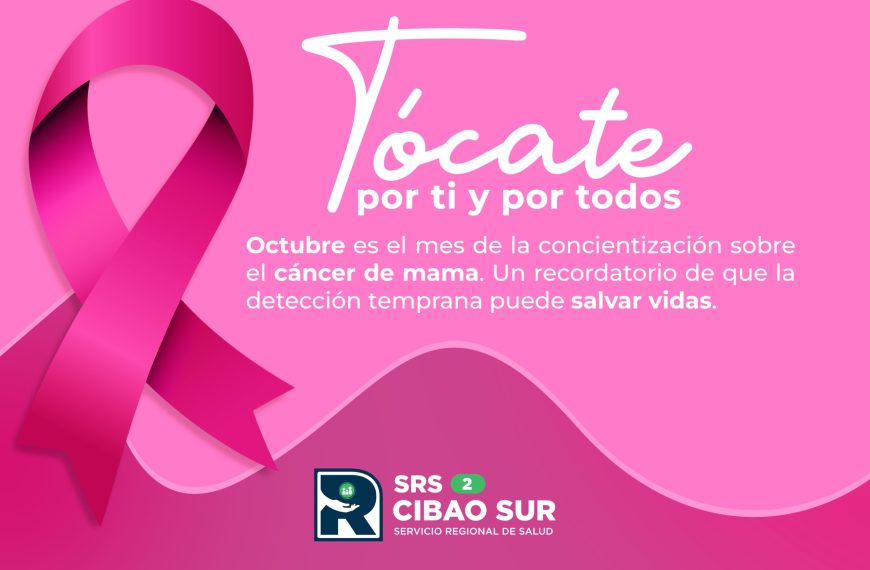 Servicio Regional de Salud Cibao Sur impulsa campaña “Tócate por ti y por todos”.